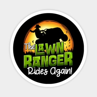 The Lawn Ranger Rides Again - Mowing Tractor Shirt Magnet